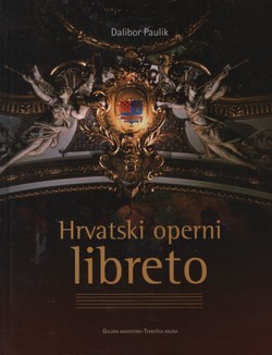 Hrvatski operni libreto. Povijest, struktura i europski kontekst