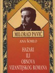 Hazari, ili obnova vizantijskog romana. Razgovori sa Miloradom Pavićem