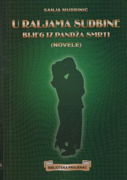 U raljama sudbine / Bijeg iz pandža smrti (novele)