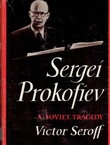 Sergei Prokofiev. A Soviet Tragedy