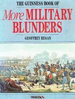 The Guinness Book of More Military Blunders