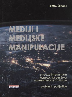 Mediji i medijske manipulacije - utjecaj internetskih portala na društvo i komentiranje čitatelja. Problemi i posljedice