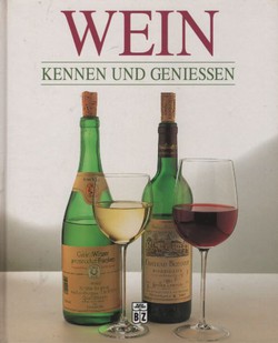 Wein. Kennen und geniessen