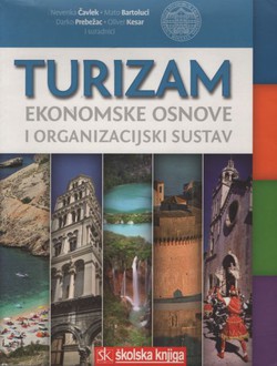 Turizam. Ekonomske osnove i organizacijski sustav