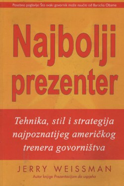 Najbolji prezenter. Tehnika, stil i strategija najpoznatijeg američkolg trenera govorništva