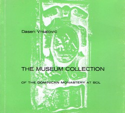 The Museum Collection of the Dominican Monestery at Bol