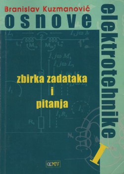 Osnove elektrotehnike. Zbirka zadataka i pitanja (5.izd.)