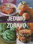 Jedimo zdravo. Pravilnom prehranom do zdravlja