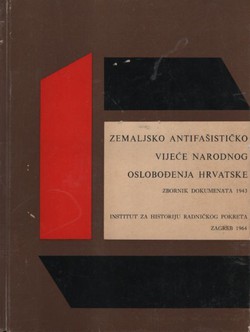 Zemaljsko Antifašističko Vijeće Narodnog Oslobođenja Hrvatske I. Zbornik dokumenata 1943