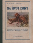 Na život i smrt. Zgode i nezgode iz života sisavaca s kopna i s mora