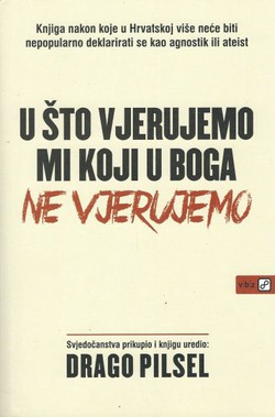 U što vjerujemo mi koji u Boga ne vjerujemo