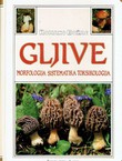 Gljive. Morfologija sistematika toksikologija (4.izd.)