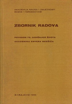 Zbornik radova povodom 75. godišnjice života akademika Envera Redžića