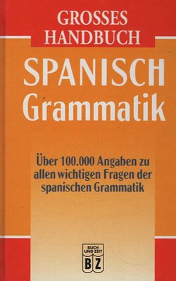 Grosses Hanbuch. Spanisch Grammatik