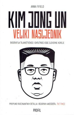 Kim Jong Un. Veliki nasljednik. Biografija tajanstvenog i okrutnog vođe Sjeverne Koreje