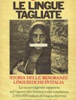 Le lingue tagliate. Storia delle minoiranze linguistiche in Italia