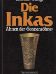 Die Inkas. Ahnen der "Sonnensöhne"