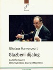 Glazbeni dijalog. Razmišljanja o Monteverdiju, Bachu i Mozartu