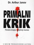 Primalni krik. Primalna terapija - izlječenje neuroza