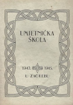 Umjetnička škola 1942.-1945. u Zagrebu