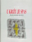 U križu je spas. Zbornik u čast nadbiskupa-metropolita mons. Ante Jurića