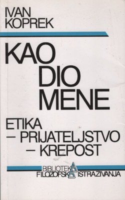 Kao dio mene. Etika, prijateljstvo, krepost