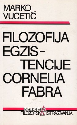 Filozofija egzistencije Cornelia Fabra