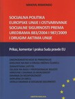 Socijalna politika Europske unije i ostvarivanje socijalne sigurnosti prema uredbama 883/2004 i 987/2009 i drugim aktima Unije