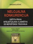 Nelojalna konkurencija. Zaštita prava intelektulnog vlasništva od nepoštenog trgovanja