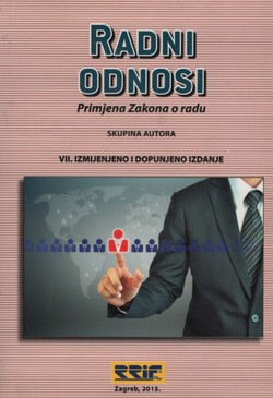 Radni odnosi. Primjena Zakona o radu (7.izmj. i dop.izd.)