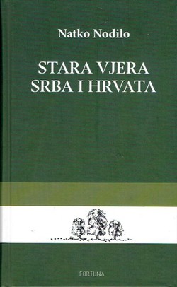 Stara vjera Srba i Hrvata (pretisak iz 1885/90)