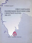 Uzroci zaostajanja poljoprivredne proizvodnje Istre i mogućnosti razvoja 1880-1975.