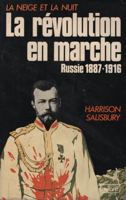 La neige et la nuit. La révolution en marche. Russie 1887-1916