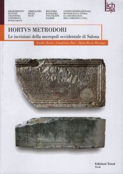 Hortvs Metrodori. Le iscrizioni della necropoli occidentale di Salona