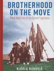 Brotherhood on the Move. Ritual Mobilities in the Second Yugoslavia