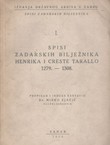 Spisi zadarskih bilježnika Henrika i Creste Tarallo 1279.-1308. / Notariorum jadrensium Henrici et Creste Tarallo acta quae supersunt 1279.-1308.