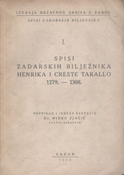 Spisi zadarskih bilježnika Henrika i Creste Tarallo 1279.-1308. / Notariorum jadrensium Henrici et Creste Tarallo acta quae supersunt 1279.-1308.