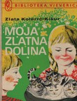 Moja zlatna dolina (2.proš.izd.)