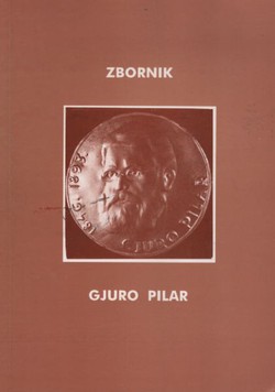 Zbornik znanstvenog skupa o Gjuri Pilaru (1846.-1893.)