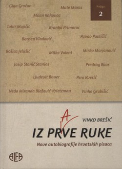 Iz prve ruke. Nove autobiografije hrvatskih pisaca II.