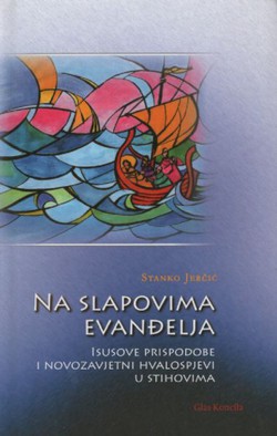 Na slapovima evanđelja. Isusove prispodobe i novozavjetni hvalospjevi u stihovima