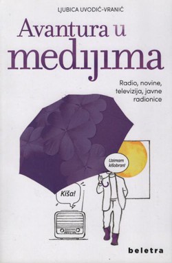 Avantura u medijima. Radio, novine, televizija, javne radionice