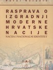 Rasprava o izgradnji moderne hrvatske nacije