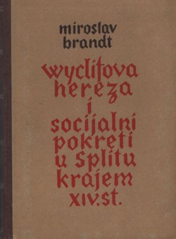 Wyclifova hereza i socijalni pokreti u Splitu krajem XIV. st.