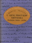 U traganju za izgubljenim vremenom IV. U sjeni procvalih djevojaka II. Zavičajna imena - zavičaj