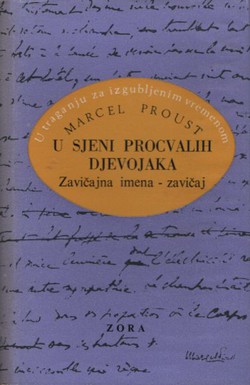 U traganju za izgubljenim vremenom IV. U sjeni procvalih djevojaka II. Zavičajna imena - zavičaj