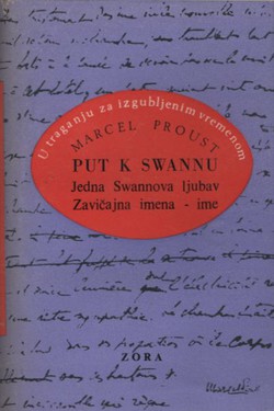 U traganju za izgubljenim vremenom II. Put k Swanu II. Jedna Swannova ljubav III. Zavičajna imena - ime