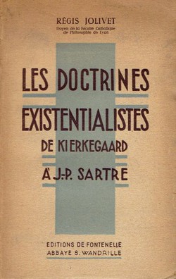 Les doctrines existentialistes de Kiekregaard a J.-P. Sartre