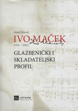 Ivo Maček (1914.-2002.). Glazbenički i skladateljski profil + CD