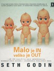 Malo je In veliko je Out